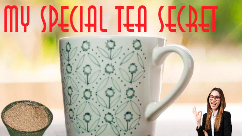 Special Tea Secret!